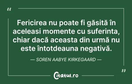 Citeste si: Fericirea nu poate fi găsită în aceleași...