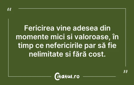 Citeste si: Fericirea vine adesea din momente mici ș...