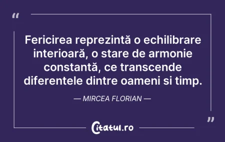 Citeste si: Fericirea reprezintă o echilibrare inter...