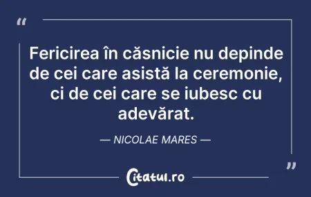 Citeste si: Fericirea în căsnicie nu depinde de cei ...