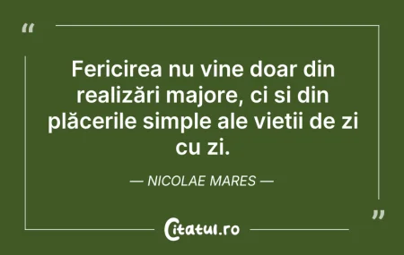 Citeste si: Fericirea nu vine doar din realizări maj...