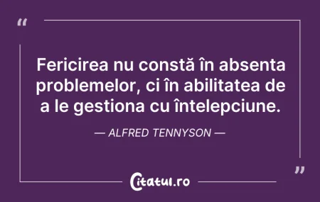 Citeste si: Fericirea nu constă în absența problemel...