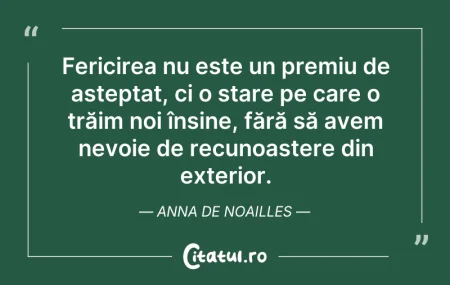 Citeste si: Fericirea nu este un premiu de așteptat,...