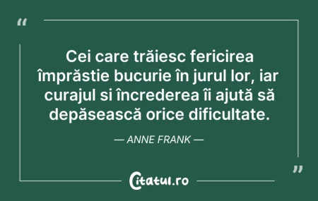 Citeste si: Cei care trăiesc fericirea împrăștie buc...