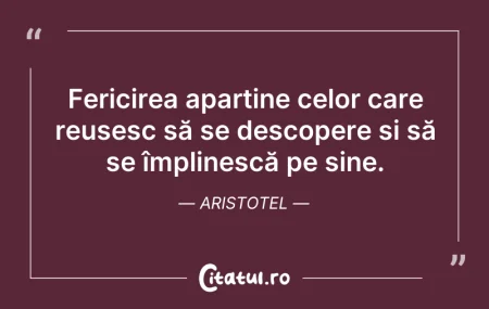 Citeste si: Fericirea aparține celor care reușesc să...