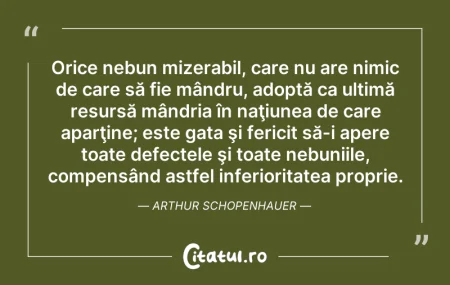 Citeste si: Orice nebun mizerabil, care nu are nimic...