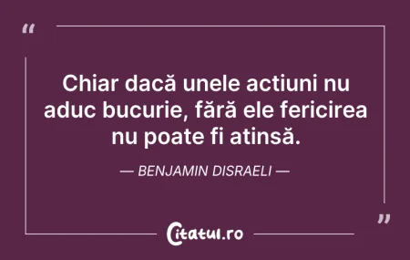 Citeste si: Chiar dacă unele acțiuni nu aduc bucurie...