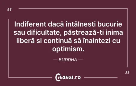 Citeste si: Indiferent dacă întâlnești bucurie sau d...