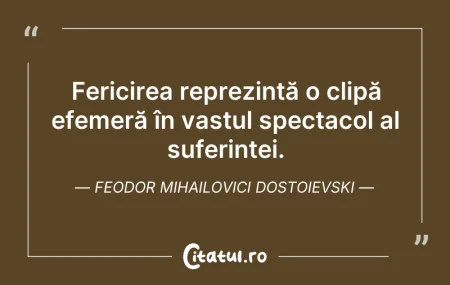 Citeste si: Fericirea reprezintă o clipă efemeră în ...