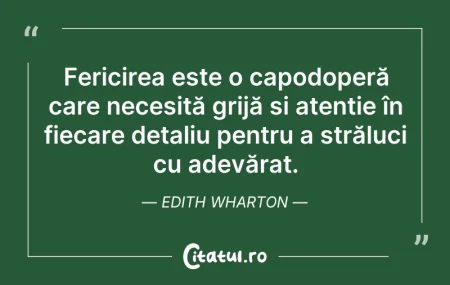 Citeste si: Fericirea este o capodoperă care necesit...
