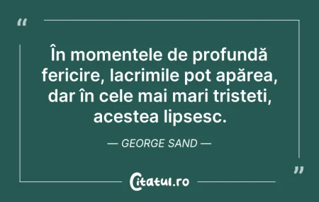 Citeste si: În momentele de profundă fericire, lacri...