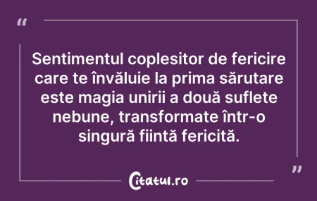 Citeste si: Sentimentul copleșitor de fericire care ...
