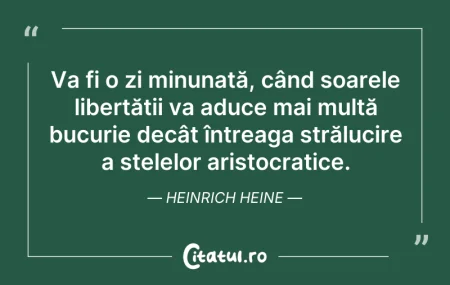 Va fi o zi minunată, când soarele libe...