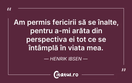 Am permis fericirii să se înalțe, pen...