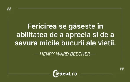 Citeste si: Fericirea se găsește în abilitatea de a ...