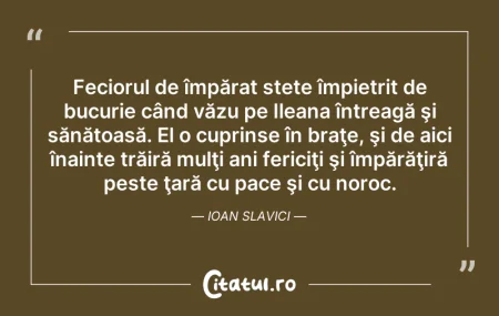 Citeste si: Feciorul de împărat stete împietrit de b...