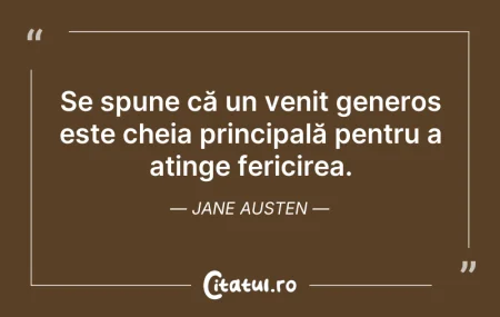 Citeste si: Se spune că un venit generos este cheia ...