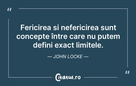 Citeste si: Fericirea și nefericirea sunt concepte î...
