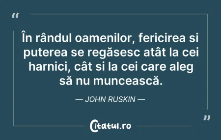 Citeste si: În rândul oamenilor, fericirea și putere...