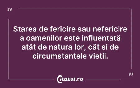 Citeste si: Starea de fericire sau nefericire a oame...