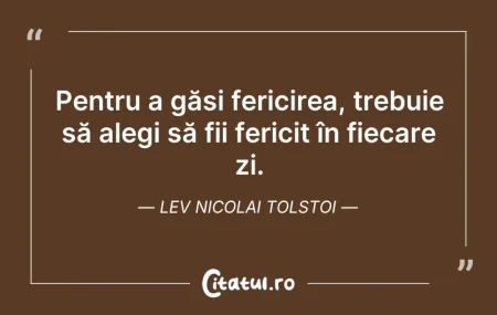 Citeste si: Pentru a găsi fericirea, trebuie să aleg...