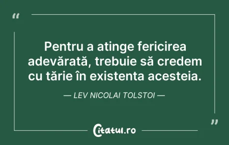 Citeste si: Pentru a atinge fericirea adevărată, tre...