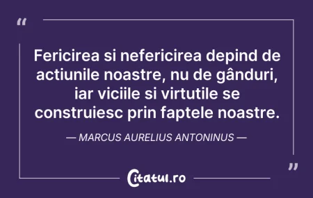 Citeste si: Fericirea și nefericirea depind de acțiu...