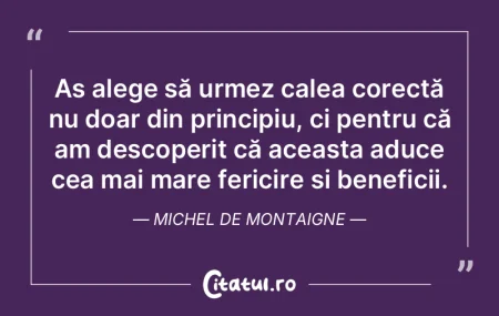 Aș alege să urmez calea corectă nu do... Aș alege să urmez calea corectă nu do...