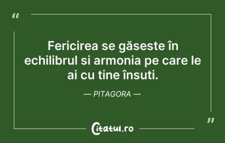 Citeste si: Fericirea se găsește în echilibrul și ar...