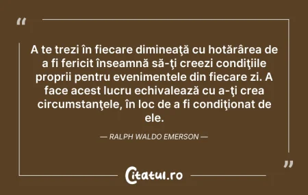 Citeste si: A te trezi în fiecare dimineaţă cu hotăr...