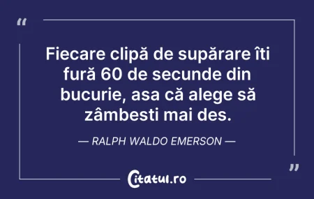 Citeste si: Fiecare clipă de supărare îți fură 60 de...