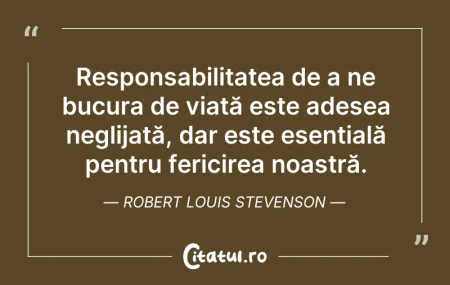 Citeste si: Responsabilitatea de a ne bucura de viaț...