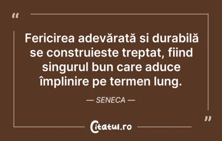 Citeste si: Fericirea adevărată și durabilă se const...