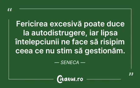 Citeste si: Fericirea excesivă poate duce la autodis...