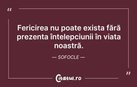 Citeste si: Fericirea nu poate exista fără prezența ...