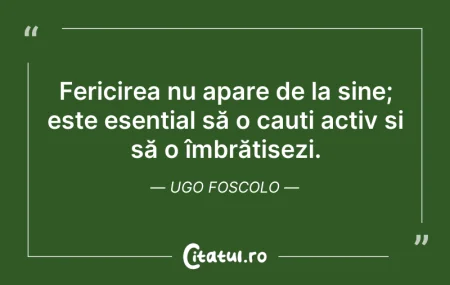 Citeste si: Fericirea nu apare de la sine; este esen...