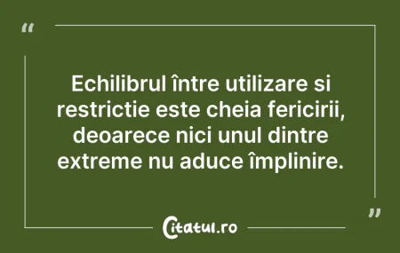 Citeste si: Echilibrul între utilizare și restricție...