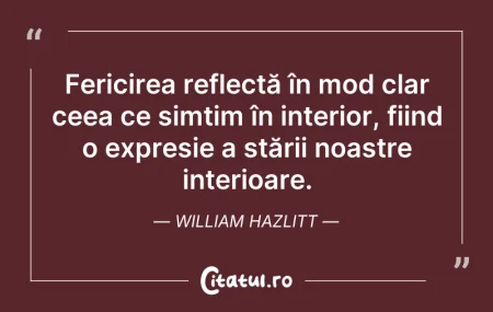 Citeste si: Fericirea reflectă în mod clar ceea ce s...