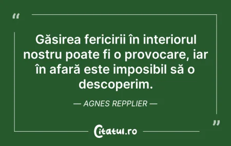 Citeste si: Găsirea fericirii în interiorul nostru p...