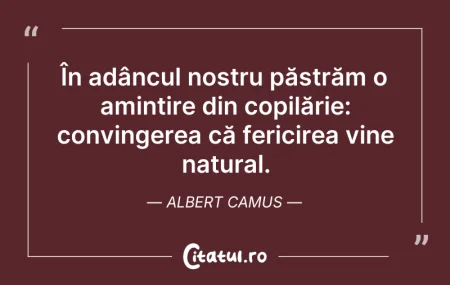 Citeste si: În adâncul nostru păstrăm o amintire din...