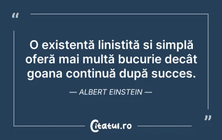 Citeste si: O existență liniștită și simplă oferă ma...
