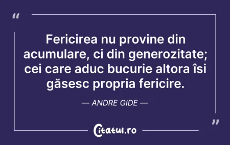 Citeste si: Fericirea nu provine din acumulare, ci d...