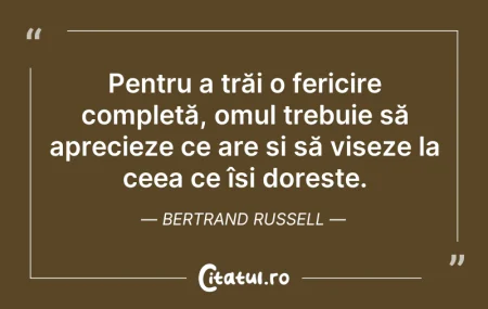 Citeste si: Pentru a trăi o fericire completă, omul ...