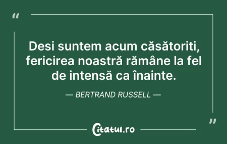 Citeste si: Deși suntem acum căsătoriți, fericirea n...