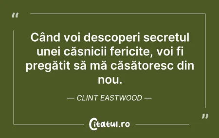 Citeste si: Când voi descoperi secretul unei căsnici...