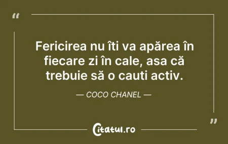 Citeste si: Fericirea nu îți va apărea în fiecare zi...