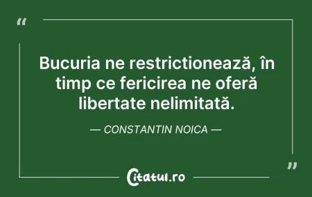 Citeste si: Bucuria ne restricționează, în timp ce f...