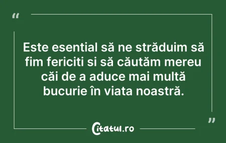 Citeste si: Este esențial să ne străduim să fim feri...