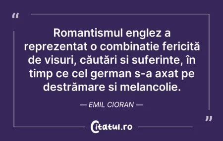 Citeste si: Romantismul englez a reprezentat o combi...