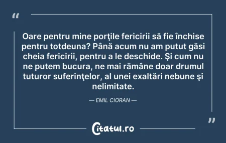 Citeste si: Oare pentru mine porţile fericirii să fi...